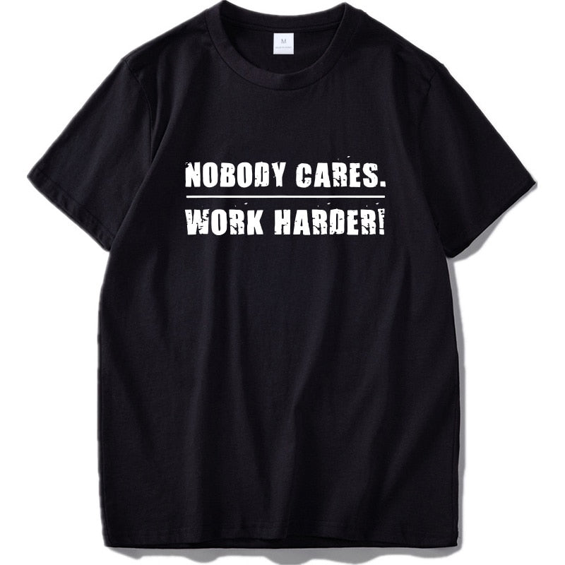 100% Cotton Nobody Cares Work Harder T Shirt Motivational Fitness Workout Gym Tshirt