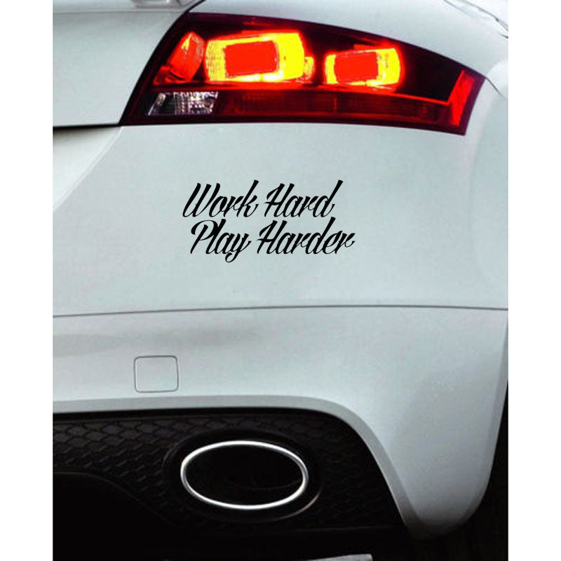 WORK HARD PLAY HARDER Vinyl Decal