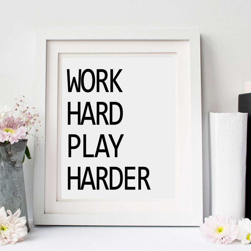 WORK HARD PLAY HARDER Home decorative wall art Broker Decor