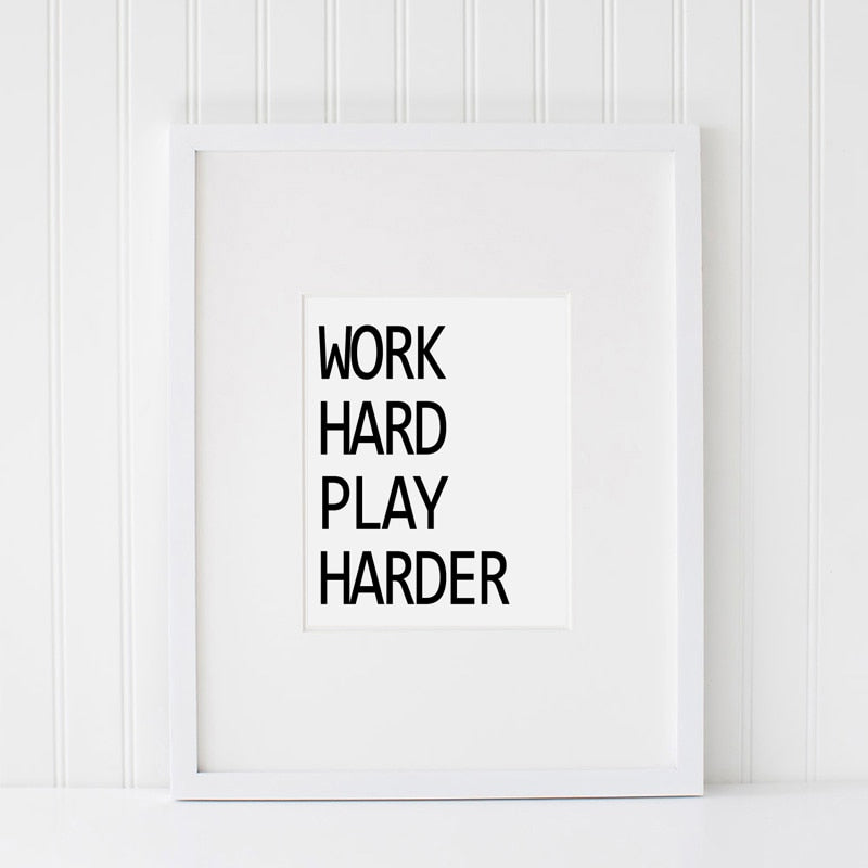 WORK HARD PLAY HARDER Home decorative wall art Broker Decor
