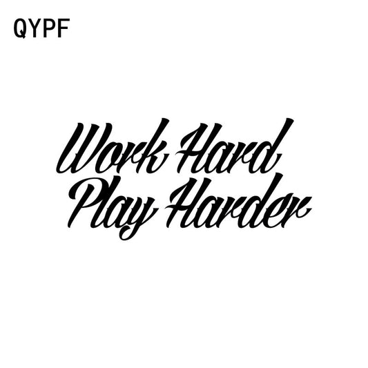 WORK HARD PLAY HARDER Vinyl Decal